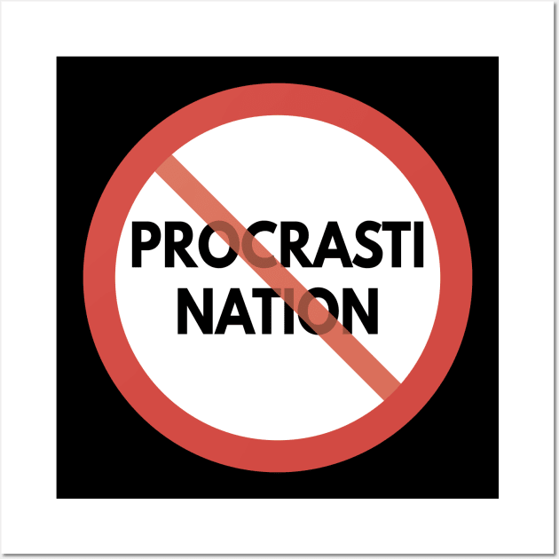 Stop Procrastinating Wall Art by NorseTech